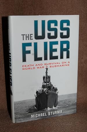 The USS Flier; Death and Survival on a World War II Submarine