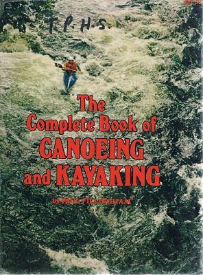 Seller image for The Complete Book Of Canoeing And Kayaking for sale by Marlowes Books