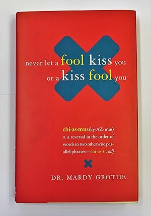Seller image for never let a fool kiss you or a kiss fool you for sale by St Marys Books And Prints