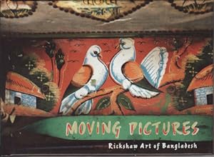 Imagen del vendedor de Moving Pictures. Rickshaw Art of Bangladesh. a la venta por Asia Bookroom ANZAAB/ILAB