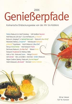 Bild des Verkufers fr Genieerpfade 2006 - kulinarische Entdeckungsreise von der Ahr bis Koblenz. ; Rolf W. Knster zum Verkauf von Versandantiquariat Nussbaum