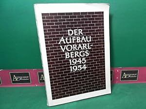 Der Aufbau Vorarlbergs 1945-1954.