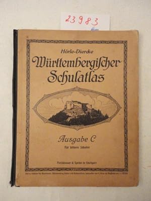 Württembergischer Schulatlas. Auf Grundlage Diercke: Schulatlas, kleine Ausgabe bearbeitet von Ob...