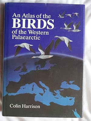 AN ATLAS OF THE BIRDS OF THE WESTERN PALAEARCTIC