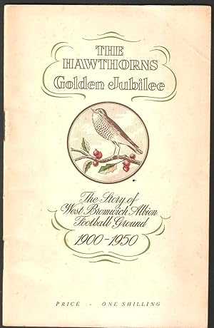 The Hawthorns Golden Jubilee. The Story of West Bromwich Albion Football Ground 1900 - 1950