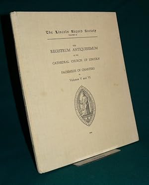 The Registrum Antiquissimum of the Cathedral Church of Lincoln Facsimiles of Charters in Volumes ...