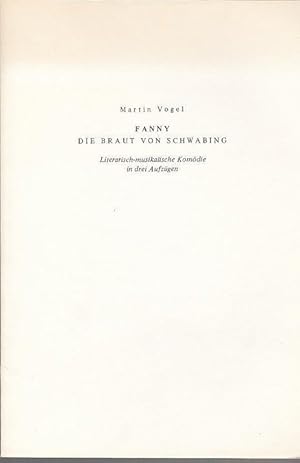 Bild des Verkufers fr Fanny - Die Braut von Schwabing. Literarisch-musikalische Komdie in drei Aufzgen. zum Verkauf von Antiquariat Carl Wegner