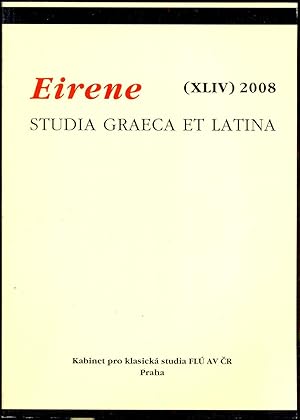 Eirene. Studia graeca et latina (XLIV) 2008