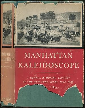 Bild des Verkufers fr Manhattan Kaleidoscope: A Genial, Rambling Account of the New York Scene 1870-1945 zum Verkauf von Between the Covers-Rare Books, Inc. ABAA