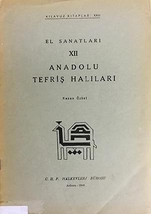 Seller image for El Sanatlari XII Anadolu Tefris Halilari. [Handicrafts XII Anatolian Furnishing Carpets.] for sale by FOLIOS LIMITED