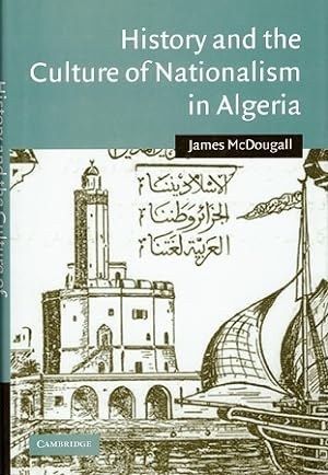 History and the culture of nationalism in Algeria