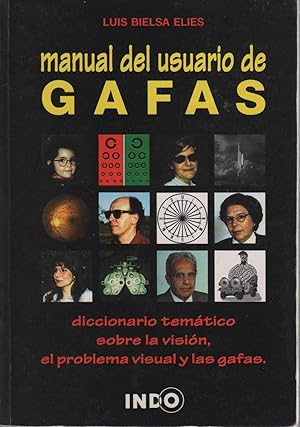 Imagen del vendedor de MANUAL DEL USUARIO DE GAFAS Diccionario tematico sobre la vision, las gafas. a la venta por Librera Hijazo