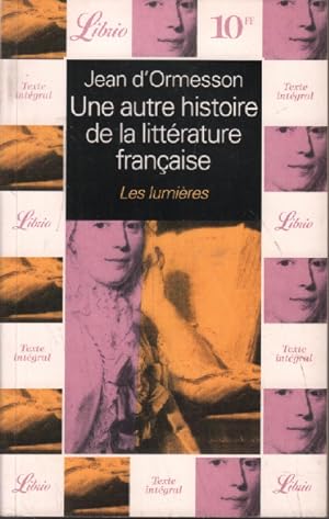 Seller image for Une autre histoire de la littrature franaise tome 4 : Les Lumires for sale by librairie philippe arnaiz