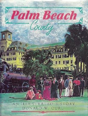 Palm Beach County: An Illustrated History