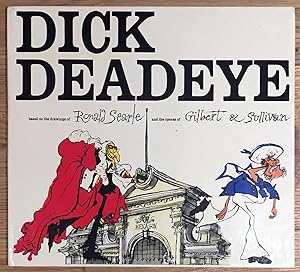 Bild des Verkufers fr Dick Deadeye, based on the drawings of Ronald Searle and the operas of Gilbert & Sullivan zum Verkauf von Picture This (ABA, ILAB, IVPDA)