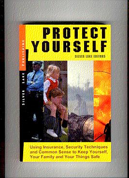 Image du vendeur pour PROTECT YOURSELF: Using Insurance, Personal Security and Common Sense to Keep Your Family, Things and Body Safe mis en vente par ODDS & ENDS BOOKS