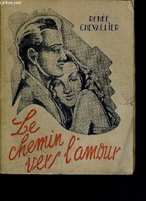 Imagen del vendedor de LE CHEMIN VERS L'AMOUR a la venta por Le-Livre