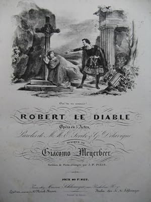 MEYERBEER Giacomo Robert le Diable Opéra Piano Chant 1831