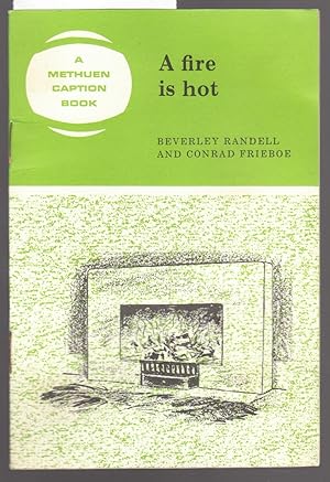 Seller image for A Fire is Hot : A Methuen Caption Book : The Green Books for sale by Laura Books