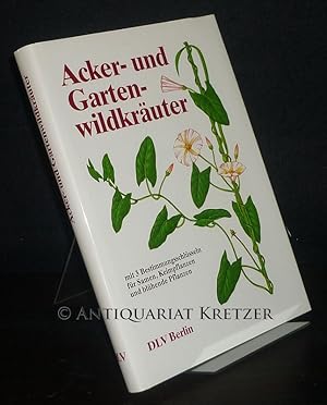 Acker- und Gartenwildkräuter. Ein Bestimmungsbuch. [Von Jürgen Cremer, Monika Partzsch, Gerda Zim...