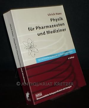 Physik für Pharmazeuten und Mediziner. Ein Lehrbuch für alle Studierenden mit Physik als Nebenfac...