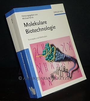 Molekulare Biotechnologie. Konzepte und Methoden. [Herausgegeben von Michael Wink].