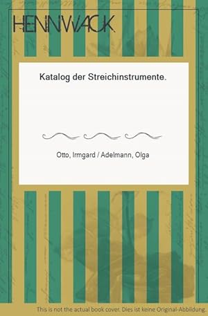 Bild des Verkufers fr Katalog der Streichinstrumente. zum Verkauf von HENNWACK - Berlins grtes Antiquariat