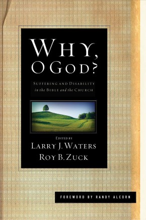 Imagen del vendedor de Why, O God?: Suffering and Disability in the Bible and the Church a la venta por ChristianBookbag / Beans Books, Inc.