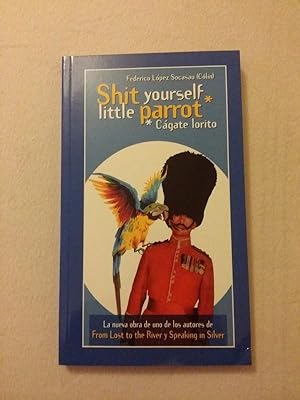 Seller image for Shit yourself little parrot for sale by Libros Ambig