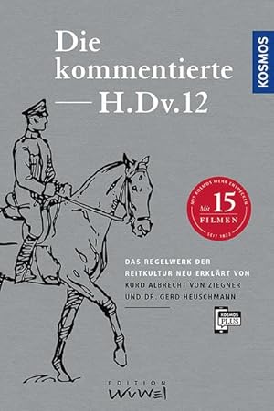 Seller image for Die kommentierte H.DV.12 : Das Regelwerk der Reitkultur neu erklrt for sale by AHA-BUCH GmbH