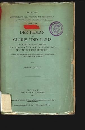 Seller image for Der Roman von Claris und Laris in seinen Beziehungen zur altfranzsischen Artusepik des XII. und XIII. Jahrhunderts, unter besonderer Bercksichtigung der Werke Crestiens von Troyes. Beihefte zur Zeitschrift fr Romanische Philologie, LXIII. Heft. for sale by Antiquariat Bookfarm