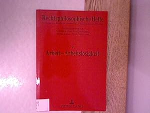 Imagen del vendedor de Arbeit - Arbeitslosigkeit. Rechtsphilosophische Hefte ; Bd. 5. a la venta por Antiquariat Bookfarm