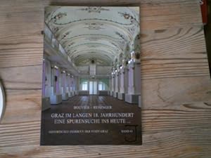 Graz im langen 18. Jahrhundert. Eine Spurensuche ins Heute . Historisches Jahrbuch der Stadt Graz...