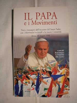 Seller image for Il Papa e i Movimenti. Testi e immagini dell'incontro del Santo Padre con i Movimenti ecclesiali e le nuove Comunita. Roma, 30 maggio 1998 for sale by Librera Antonio Azorn