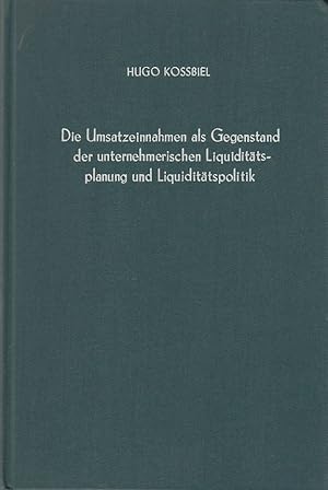 Die Umsatzeinnahmen als Gegenstand der unternehmerischen Liquiditätsplanung und Liquiditätspoliti...