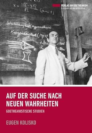 Bild des Verkufers fr Auf der Suche nach neuen Wahrheiten : Goetheanistische Studien zum Verkauf von AHA-BUCH GmbH