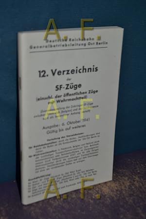 Seller image for 12. Verzeichnis der SF-Zge (einschl. der ffentlichen Zge mit Wehrmachtteil). Ausgabe: 6. Oktober 1941. Gltig bis auf weiteres (REPRINT-Ausgabe) for sale by Antiquarische Fundgrube e.U.