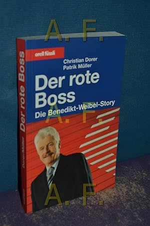 Bild des Verkufers fr Der rote Boss : die Benedikt-Weibel-Story. zum Verkauf von Antiquarische Fundgrube e.U.