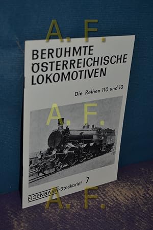 Bild des Verkufers fr Berhmte sterreichische Lokomotiven, Die Reihen 110 und 10 (Eisenbahn-Steckbrief 7) zum Verkauf von Antiquarische Fundgrube e.U.