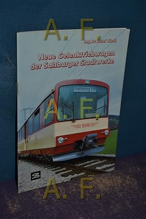 Seller image for Neue Gelenktriebwagen der Salzburger Stadtwerke. [Mitarb.: Wolfgang Mauracher .] for sale by Antiquarische Fundgrube e.U.