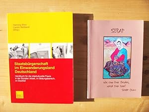 Bild des Verkufers fr Zwei Bcher: 1. Staatsbrgerschaft im Einwanderungsland Deutschland Handbuch fr die interkulturelle Praxis in der sozialen Arbeit, im Bildungsbereich, im Stadtteil ; 2. Serap. "Wir sind eure Tchter nicht eure Ehre!" zum Verkauf von Versandantiquariat Manuel Weiner