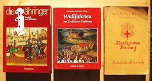 Drei Bücher: 1. Die Zähringer Band II. Anstoß und Wirkung ; 2. Wallfahrten im Erzbistum Freiburg ...