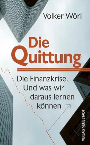 Bild des Verkufers fr Die Quittung: Die Finanzkrise. Und was wir daraus lernen knnen (Gesellschaft) zum Verkauf von Versandantiquariat Felix Mcke
