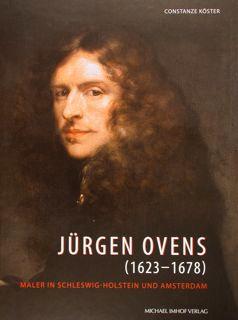 Jurgen Ovens (1623-1678). Maler in Schleswig-Hollstein und Amsterdam