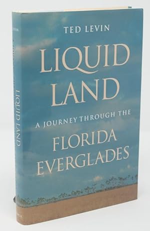 Liquid Land: A Journey through the Florida Everglades