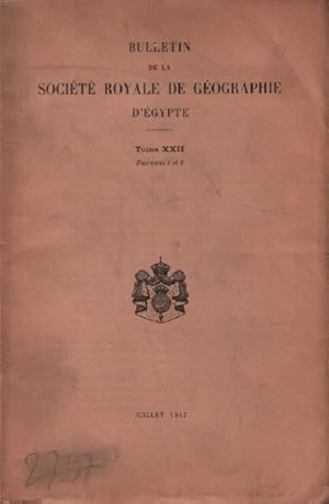 Bulletin de la société royale de géographie d'egypte / juillet 1947 / sommaire : de martonne : le...