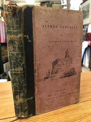 Image du vendeur pour Alfred Campbell or Travels of a Young Pilgrim in Egypt and the Holy Land mis en vente par Foster Books - Stephen Foster - ABA, ILAB, & PBFA