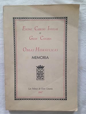 OBRAS HIDRÁULICAS. Memoria. Excmo. Cabildo Insular de Gran Canaria