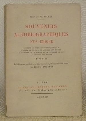 Seller image for Souvenirs autobiographiques d'un migr. Le crime du Prsident d'Entrecasteaux. L'arme de Cond. Le mariage d'un migr. La Duchesse de Courlande et la Duchesse de Dino. La rentre d'un migr. 1790 -1800. Publis avec une introduction, des notes, et un index des noms, par Eugne Forgues. for sale by Bouquinerie du Varis