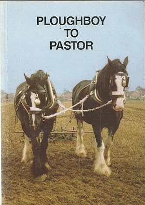 Seller image for Ploughboy to Pastor for sale by Chaucer Head Bookshop, Stratford on Avon